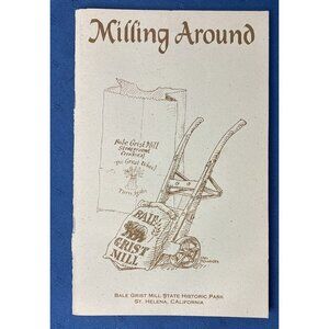 BALE GRIST MILL State Historic Park SHP California MILLING AROUND Recipes Stone
